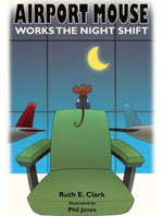Airport Mouse Works the Night Shift Book